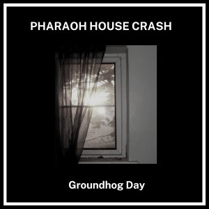 Listen to Groundhog Day song with lyrics from Pharaoh House Crash