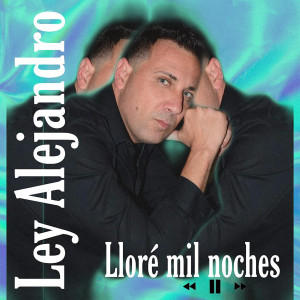 ดาวน์โหลดและฟังเพลง Llore Mil Noches พร้อมเนื้อเพลงจาก Ley Alejandro