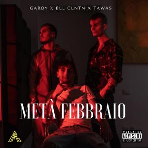 收聽THE BILLUMINATI的METÀ FEBBRAIO (feat. Gardy, Bll Clntn & Tawas) (Explicit)歌詞歌曲