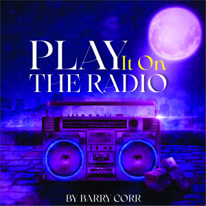 Barry Corr的專輯Play It on the Radio
