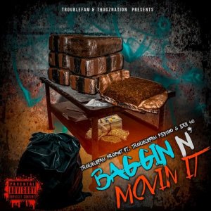 收聽Troublefam Prophit的Baggin N' Movin It (Explicit)歌詞歌曲
