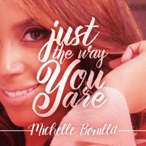 收聽Michelle Bonilla的Just the Way You Are歌詞歌曲