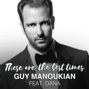 Dengarkan lagu These Are the Best Times nyanyian Guy Manoukian dengan lirik
