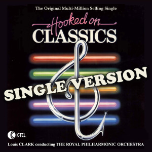 Royal Philharmonic Orchestra Conducted by Louis Clark的專輯Hooked on Classics - The Single