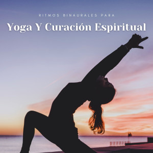 Sonidos de yoga的專輯Ritmos Binaurales Para El Yoga Y La Curación Espiritual