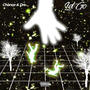 Dre的專輯let go! (feat. Chance) (Explicit)
