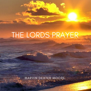 Listen to The Lord's Prayer song with lyrics from Marvin Dexter Moore