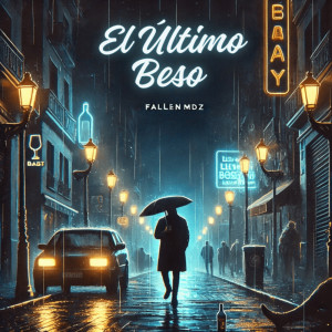 收聽FallenMdz的El Último Beso歌詞歌曲