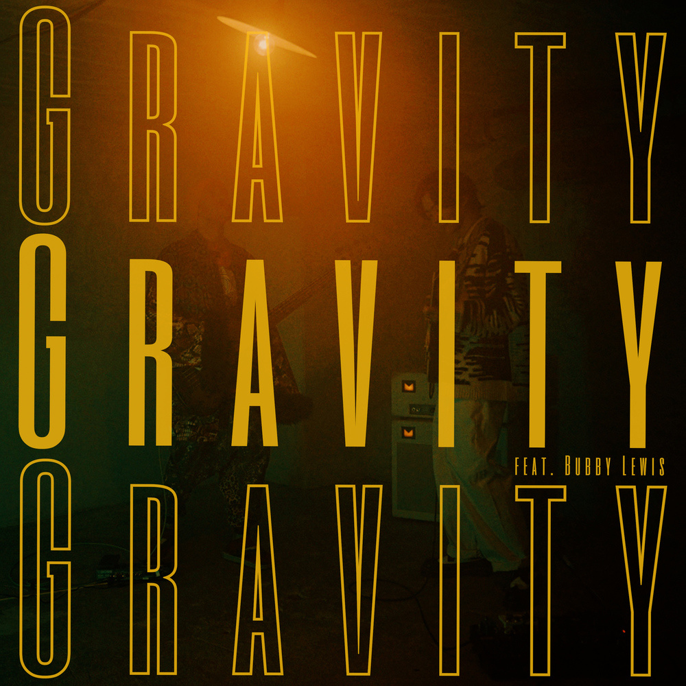 Gravity (feat. Bubby Lewis)