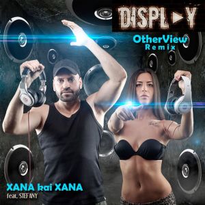 Dengarkan lagu Xana Kai Xana (Otherview Remix) nyanyian Display dengan lirik