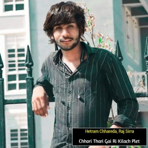 Dengarkan lagu Chhori Thari Gai Ri Kilach Plet nyanyian Hetram Chhareda dengan lirik