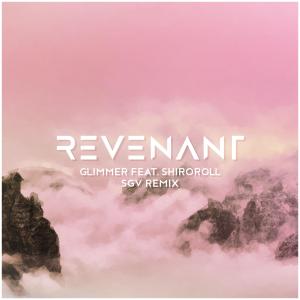 Listen to Glimmer (feat. Shiroroll) (SGV Remix) song with lyrics from Revenant