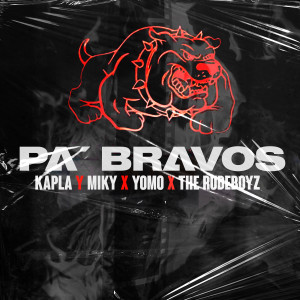收聽Kapla Y Miky的Pa Bravos歌詞歌曲