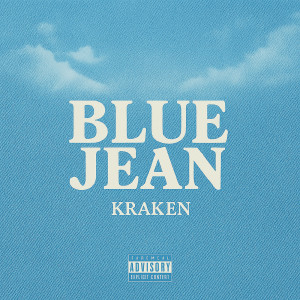 Kraken的專輯BLUE JEAN (Explicit)