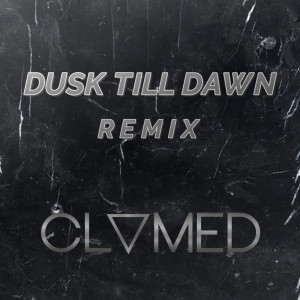 Listen to Dusk Till Dawn (Remix) (Explicit) (Remix|Explicit) song with lyrics from Clymed