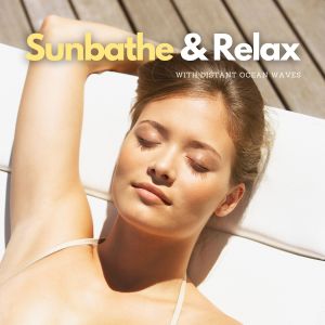 อัลบัม Sunbathe & Relax with Distant Ocean Waves ศิลปิน Ocean Wave Sounds