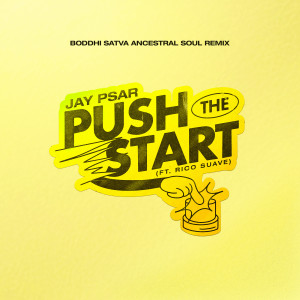 Boddhi Satva的專輯Push the Start (Boddhi Satva Ancestral Soul Remix)