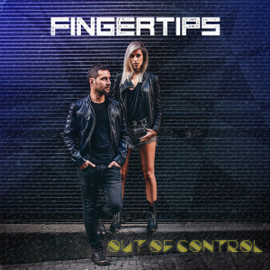 Listen to Out of Control song with lyrics from Fingertips