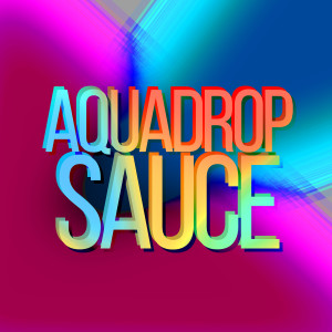 Album Sauce oleh Aquadrop