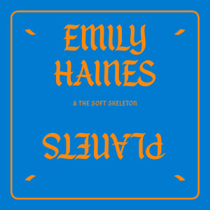Emily Haines & The Soft Skeleton的專輯Planets