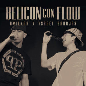 Listen to Belicon Con Flow (Explicit) song with lyrics from Amilkar Galaviz
