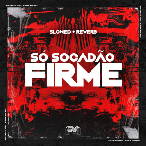 收聽Mc Toy的Só Socadão Firme [Slowed + Reverb] (feat. DJ BM PROD|Explicit)歌詞歌曲