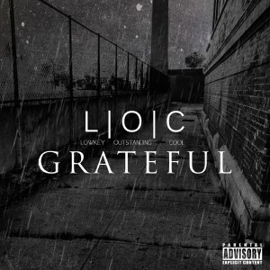 收聽L.O.C. (Lowkey. Outstanding. Cool)的Grateful (Explicit)歌詞歌曲