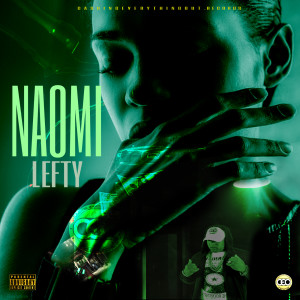 收聽Lefty的Naomi (Explicit)歌詞歌曲