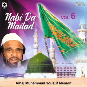 Alhaj Muhammad Yousuf Memon的專輯Nabi Da Mailad, Vol. 6