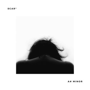 收聽A# Minor的疤*歌詞歌曲