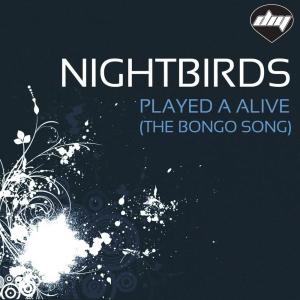 Dengarkan Played a Live (The Bongo Song) lagu dari Nightbirds dengan lirik
