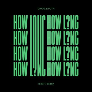 ดาวน์โหลดและฟังเพลง How Long (Roisto Remix) พร้อมเนื้อเพลงจาก Charlie Puth