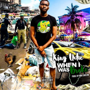 Listen to When I Was Broke (Explicit) song with lyrics from King Uche