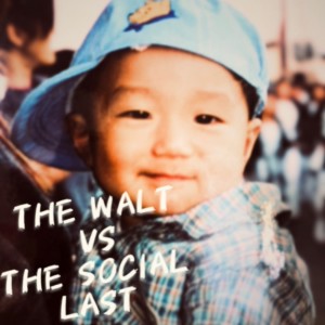 Album THE WALT vs THE SOCIAL LAST (vs Social Deluxe Edition) from Walt