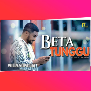 Dengarkan Beta Tunggu lagu dari Willy Sopacua dengan lirik