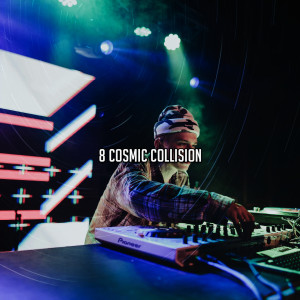 Album 8 Cosmic Collision from 