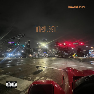 Album Trust (Explicit) from Dwayne Pope