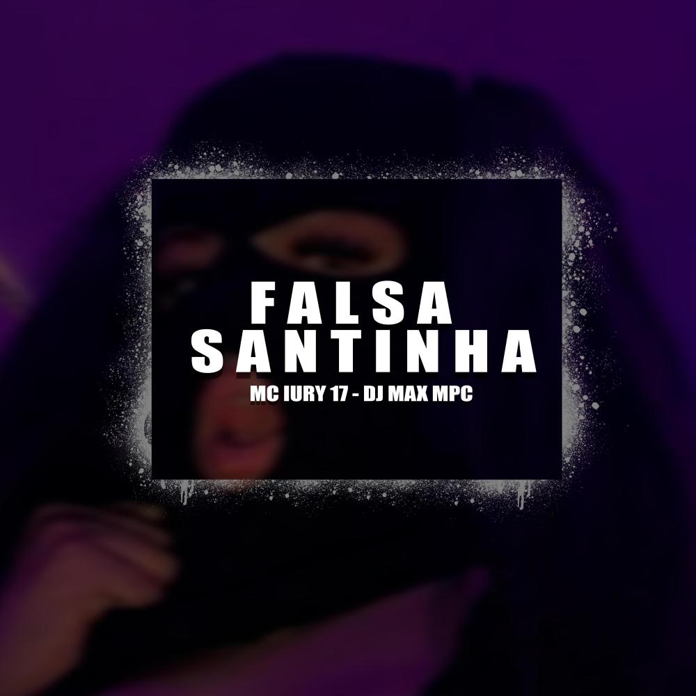 Falsa Santinha (feat. mc iury 17) (Explicit)
