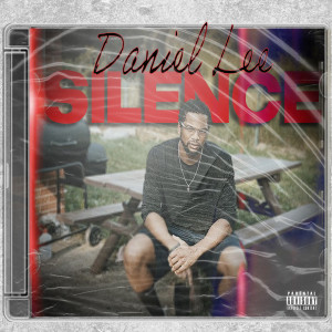 Album Silence (Explicit) oleh Daniel Lee