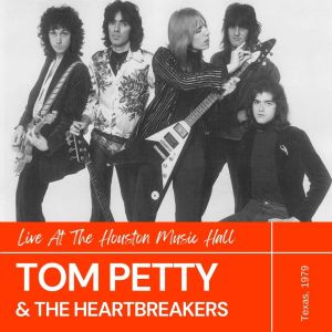 Tom Petty & The Heartbreakers的專輯Tom Petty & The Heartbreakers Live At The Houston Music Hall, Texas, 1979