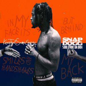 ดาวน์โหลดและฟังเพลง Keep That Same Energy (Explicit) พร้อมเนื้อเพลงจาก Snap Dogg