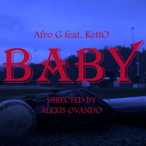 收聽Ketto的BABY (feat. Afro G) (Explicit)歌詞歌曲