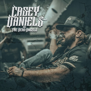 Casey Daniels Band的专辑Casey Daniels and the Dead Angels (Explicit)