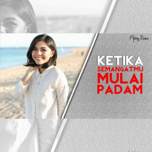 收聽Merry Riana的Ketika Semangatmu Mulai Padam歌詞歌曲