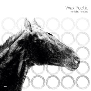 Wax Poetic的專輯Tonight Remixes