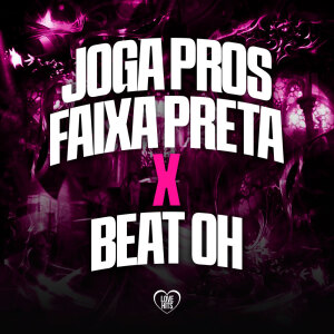 Joga Pros Faixa Preta X Beat Oh (Explicit) dari DJ VN Maestro