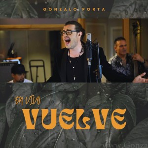 Listen to Vuelve (En Vivo) song with lyrics from Gonzalo Porta
