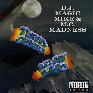 DJ Magic Mike & MC Madness的專輯Twenty Degrees Below Zero