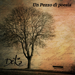 D.E.K.A的專輯Un Pezzo di Poesia (Explicit)