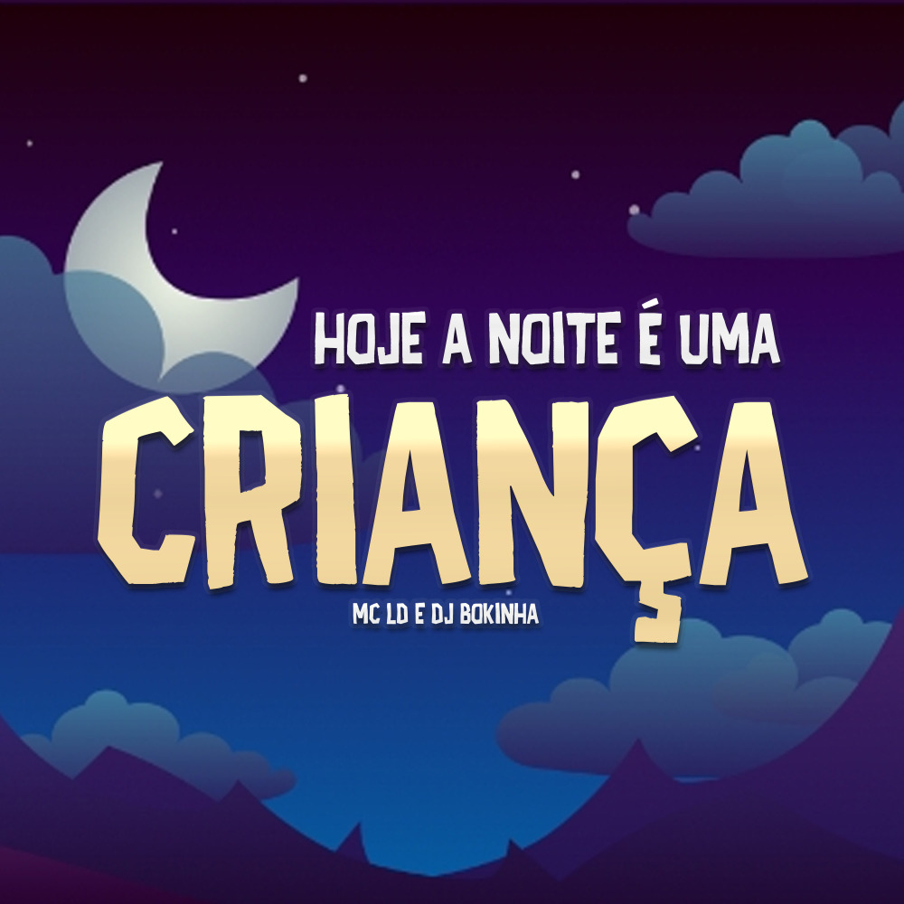 Hoje a Noite É uma Criança (Explicit)